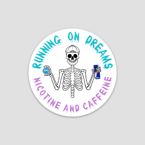 Running on Dreams Nicotine and Caffeine Sticker