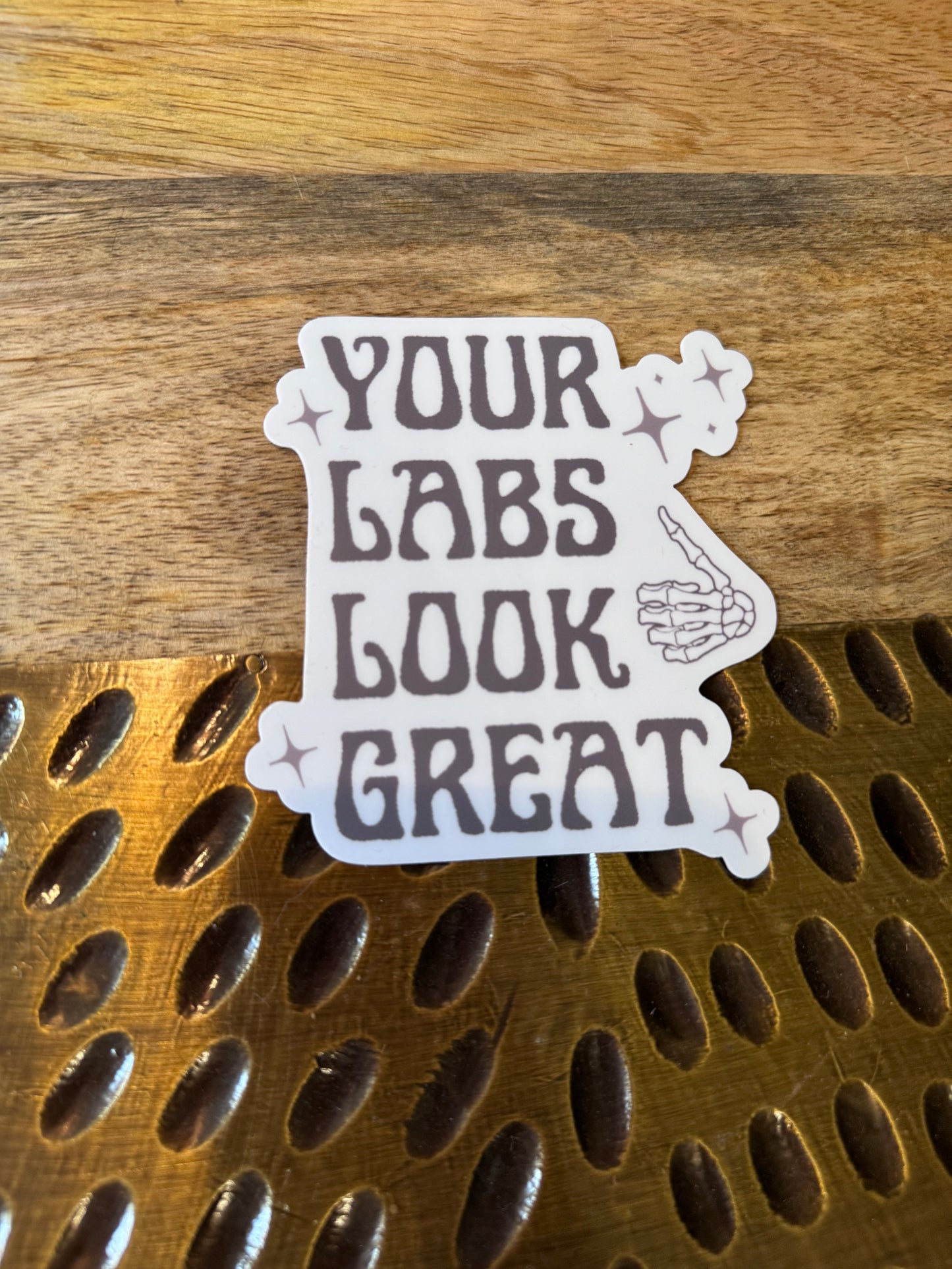 Your Labs Look Great Sticker