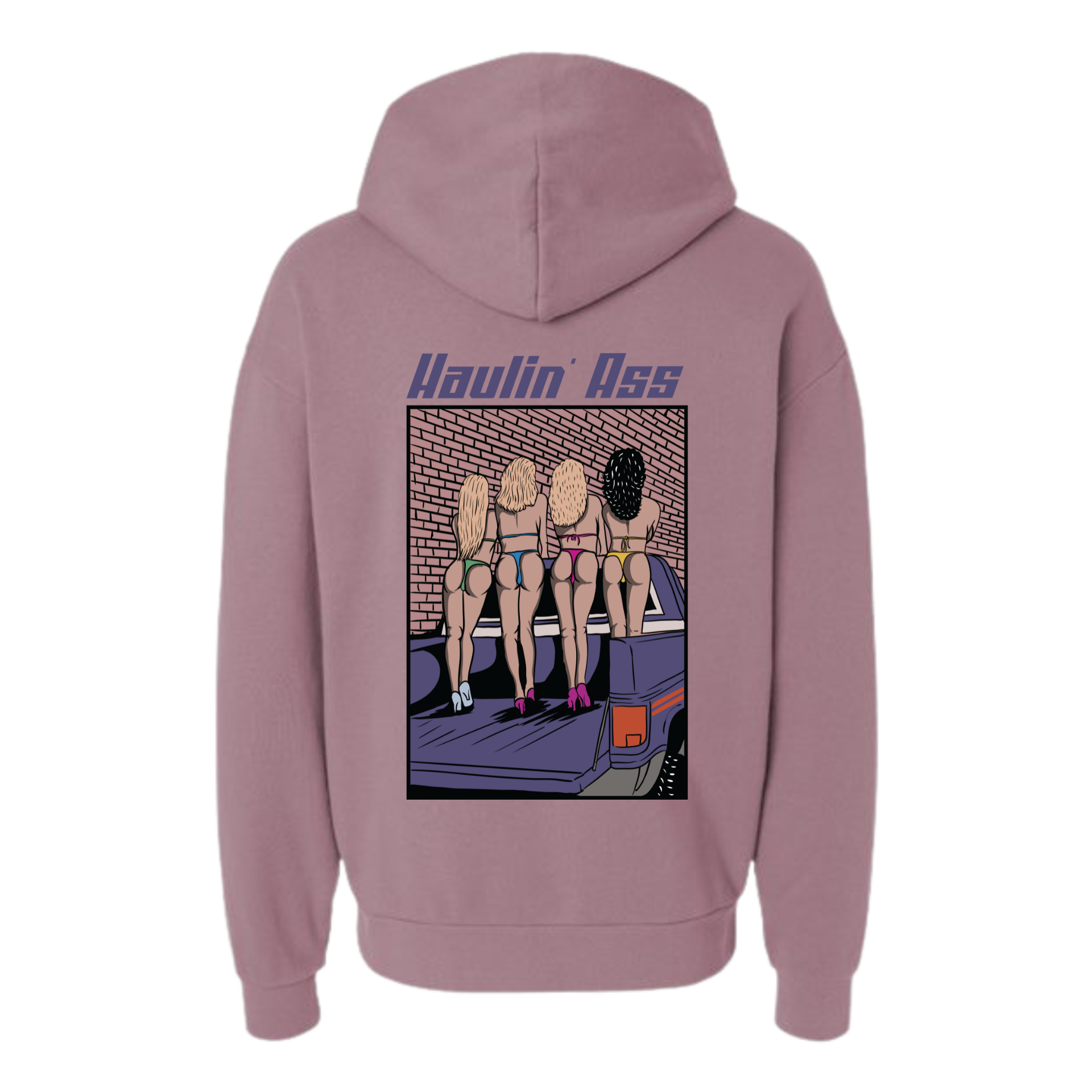 Haulin Ass Hoodie