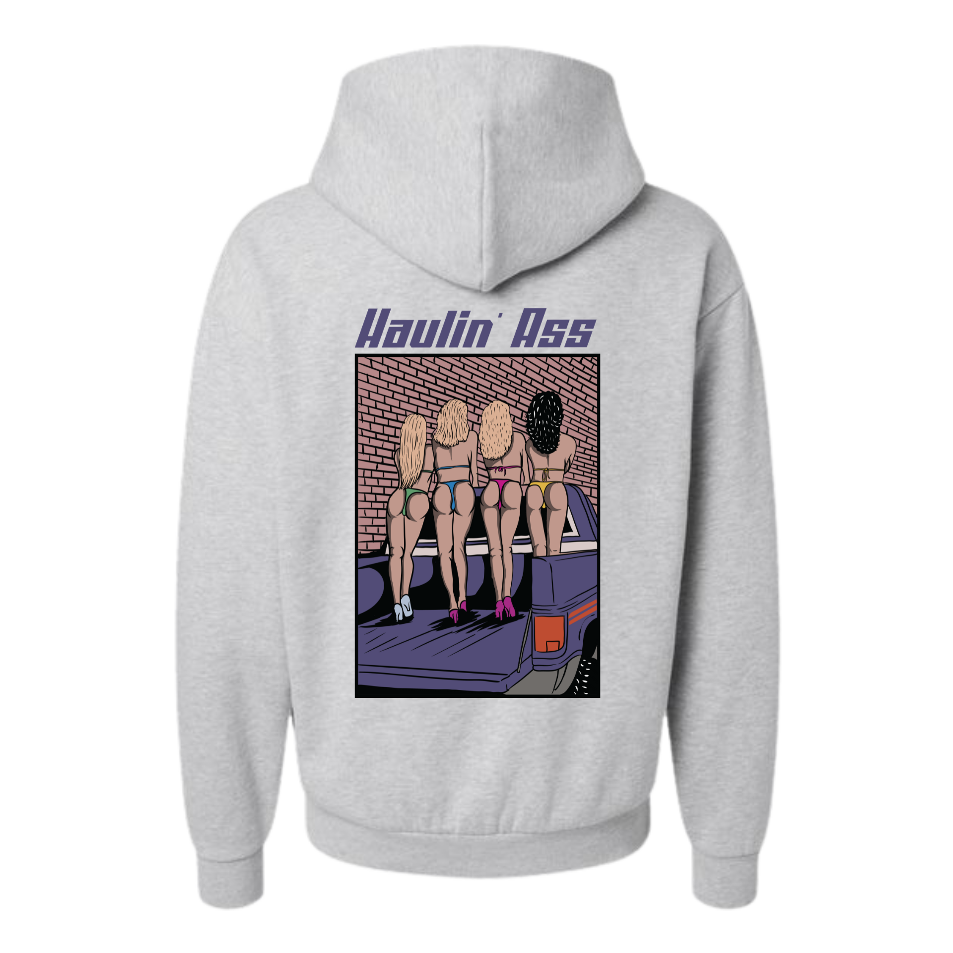 Haulin Ass Hoodie